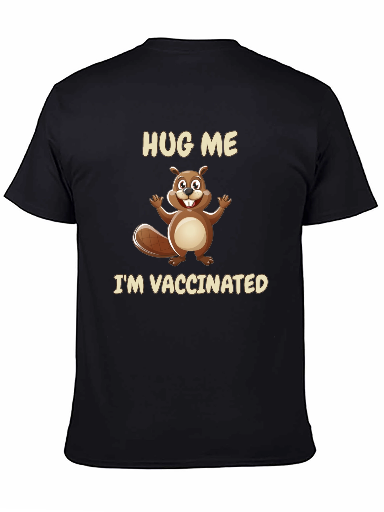 Hug Me Im Vaccinated T-Shirt - Beaver Graphic
