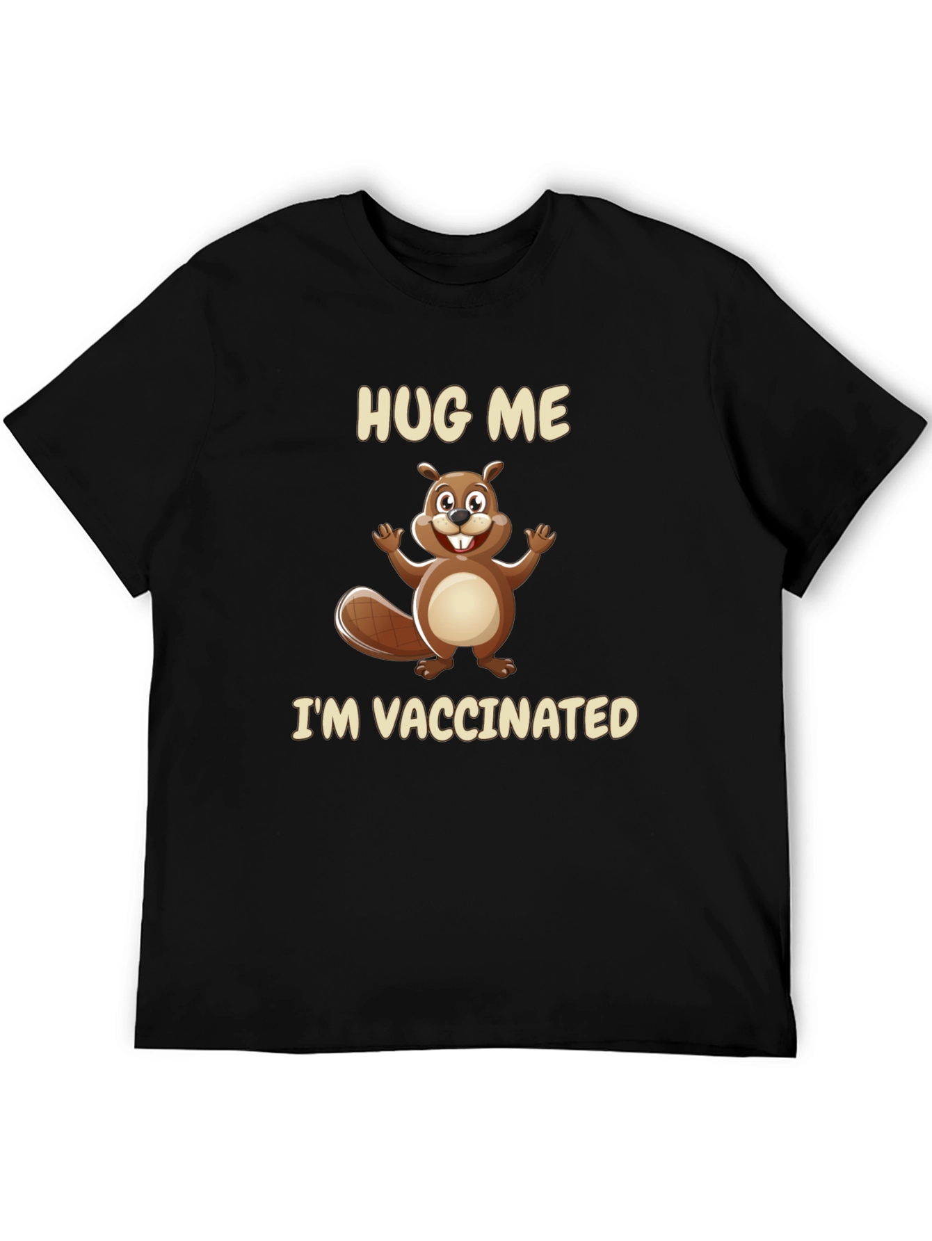 Hug Me Im Vaccinated T-Shirt - Beaver Graphic