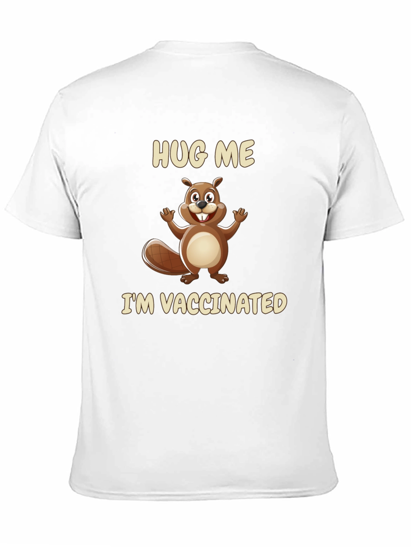 Hug Me Im Vaccinated T-Shirt - Beaver Graphic