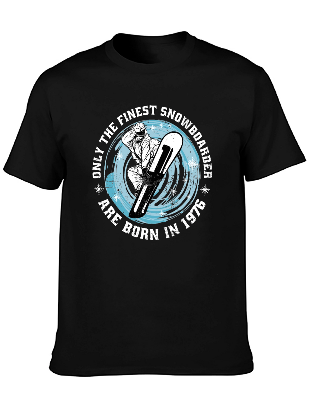 Finest Snowboarder Born in 1976 T-Shirt