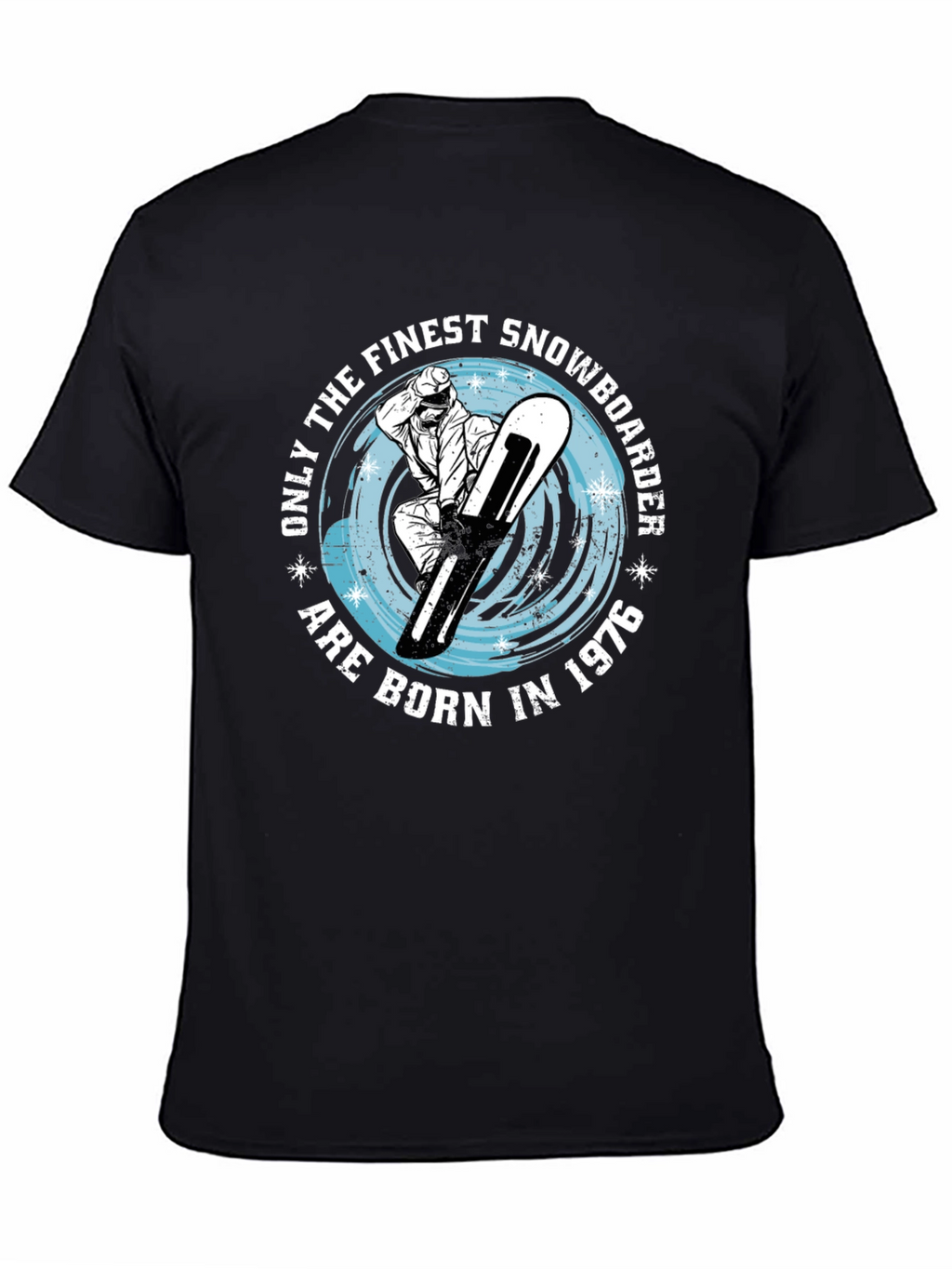 Finest Snowboarder Born in 1976 T-Shirt