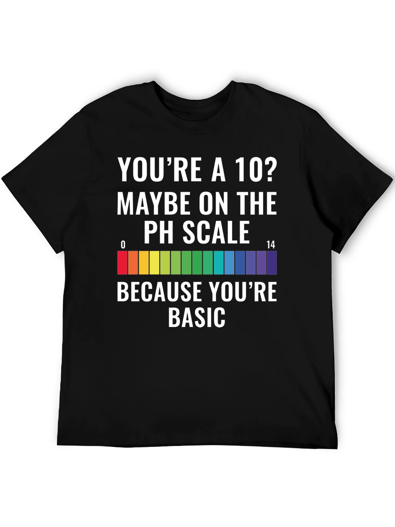 Basic pH Scale T-Shirt - Science Humor Tee