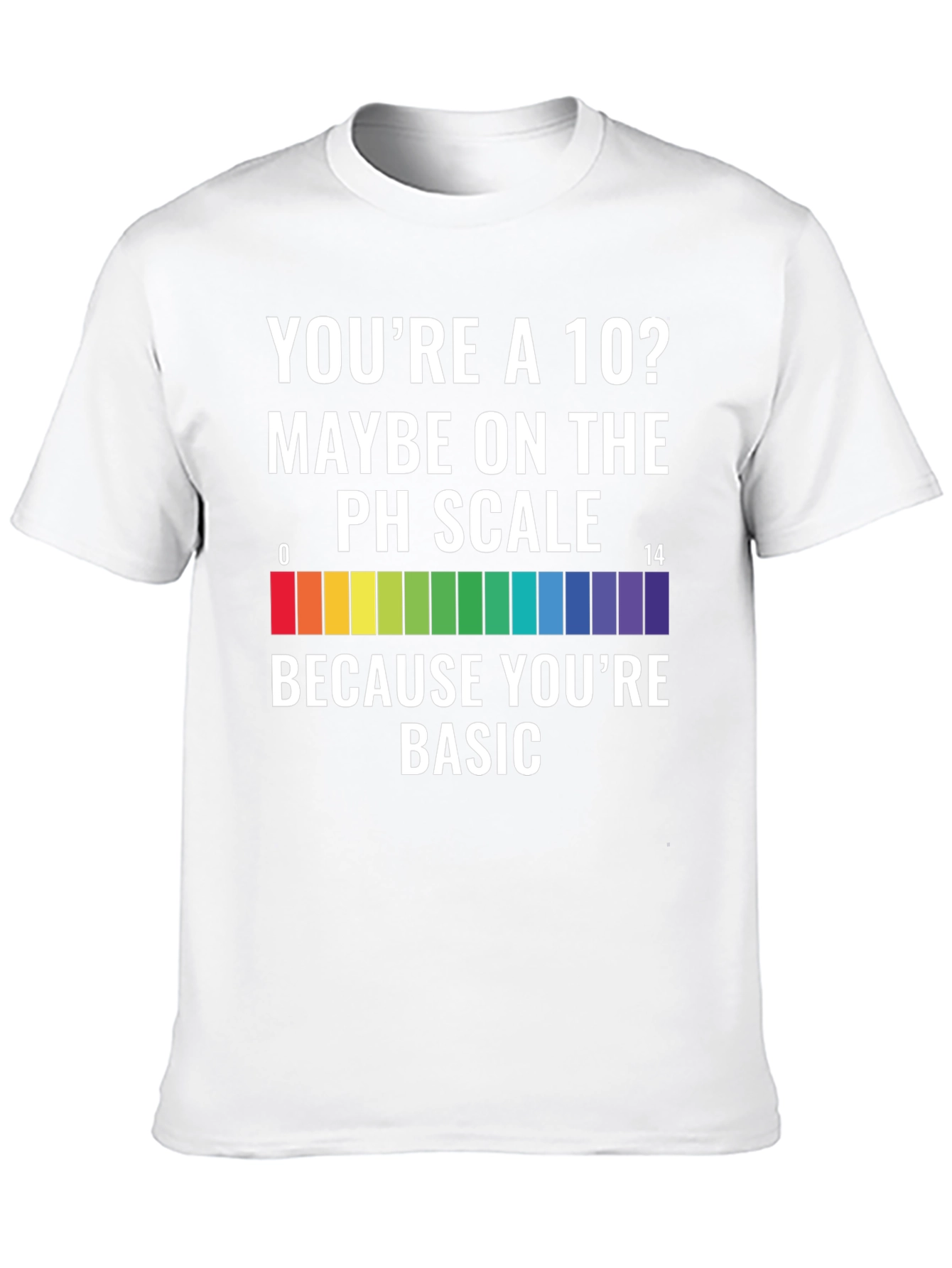 Basic pH Scale T-Shirt - Science Humor Tee