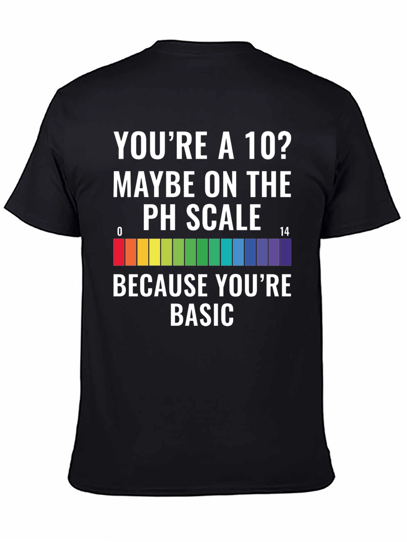 Basic pH Scale T-Shirt - Science Humor Tee
