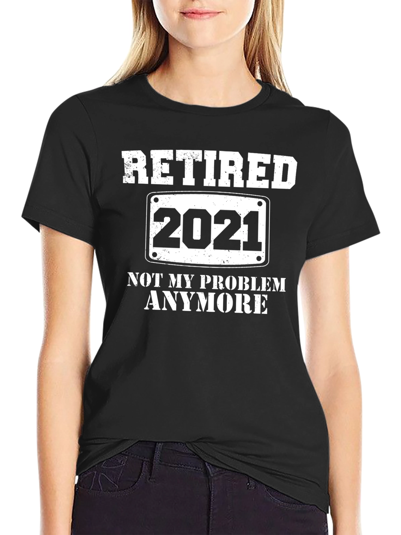 Retired 2021 T-Shirt - Not My Problem Anymore