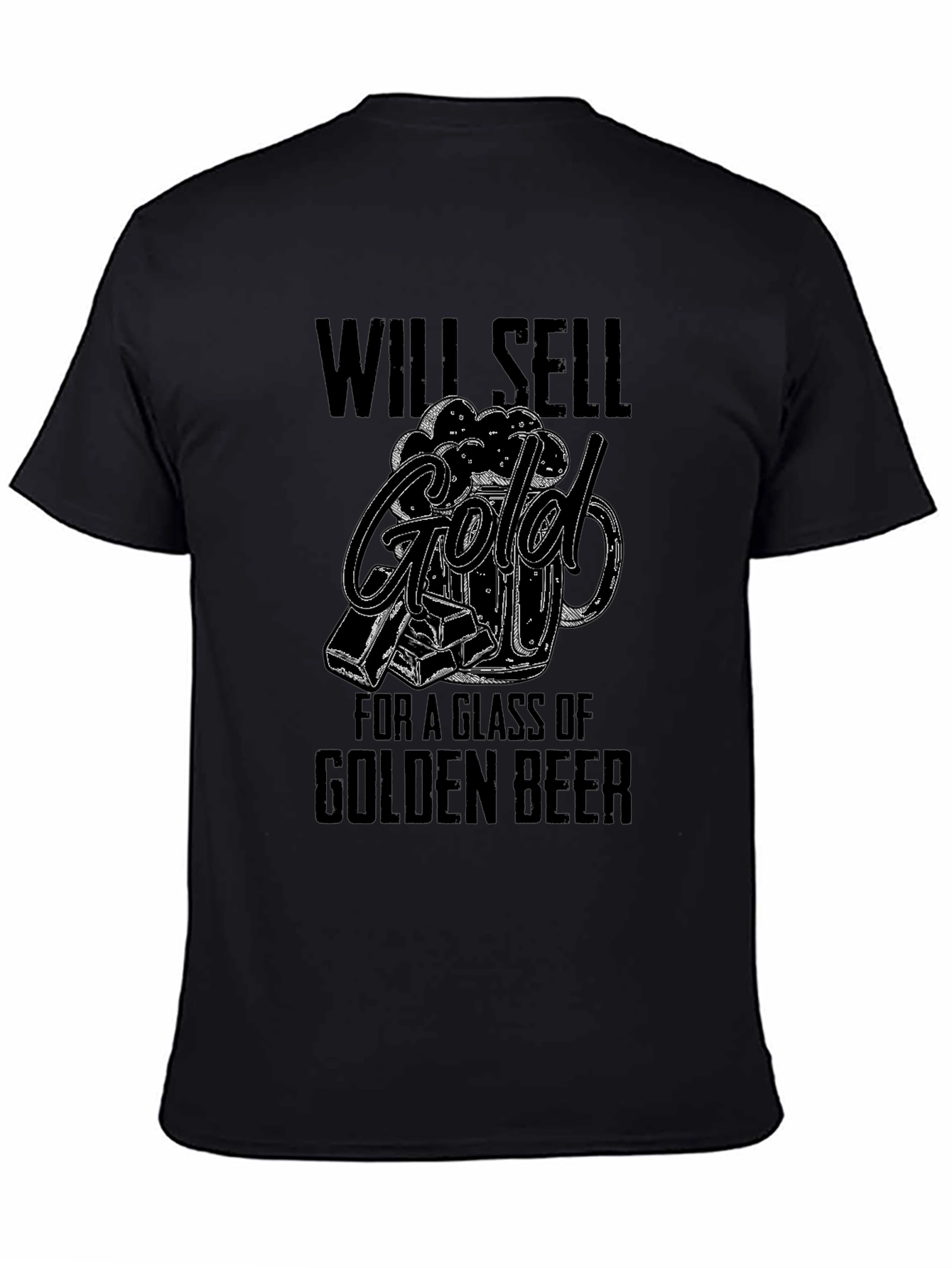 Will Sell Gold For a Glass of Golden Beer T-Shirt