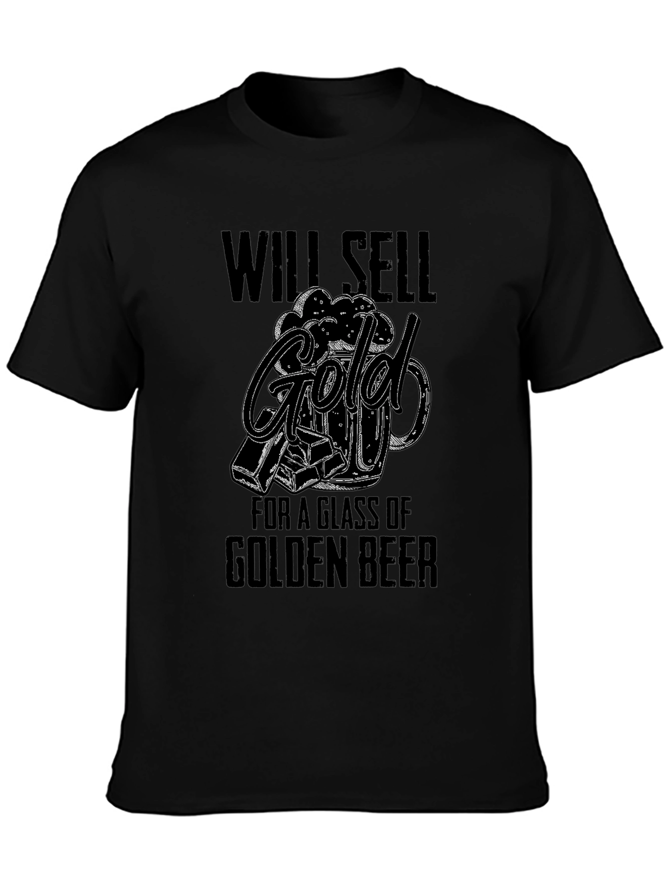 Will Sell Gold For a Glass of Golden Beer T-Shirt