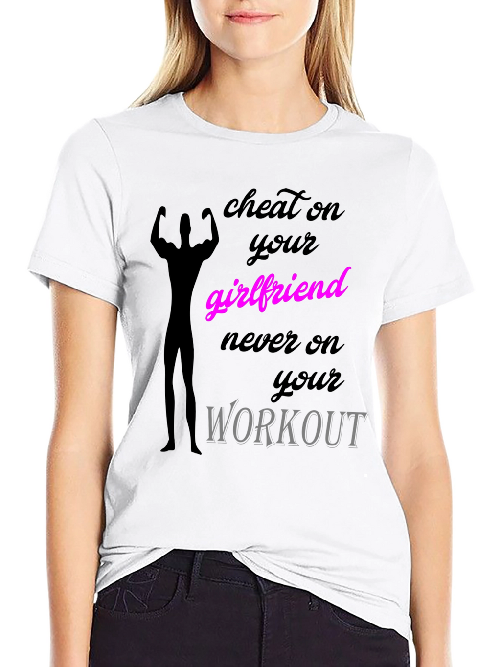 Cheat on Your Girlfriend Workout T-Shirt