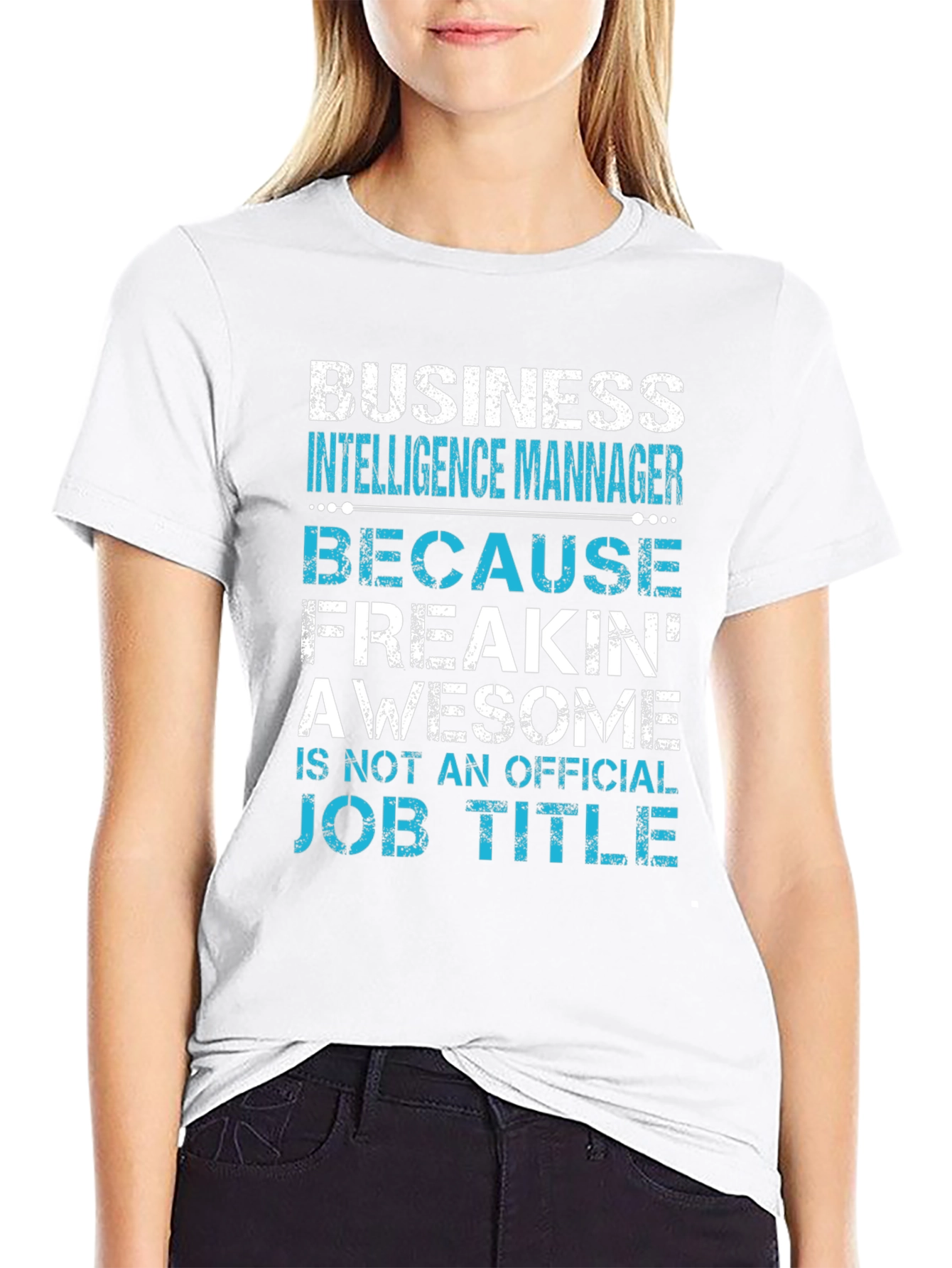 Business Intelligence Manager Awesome Job Title T-Shirt