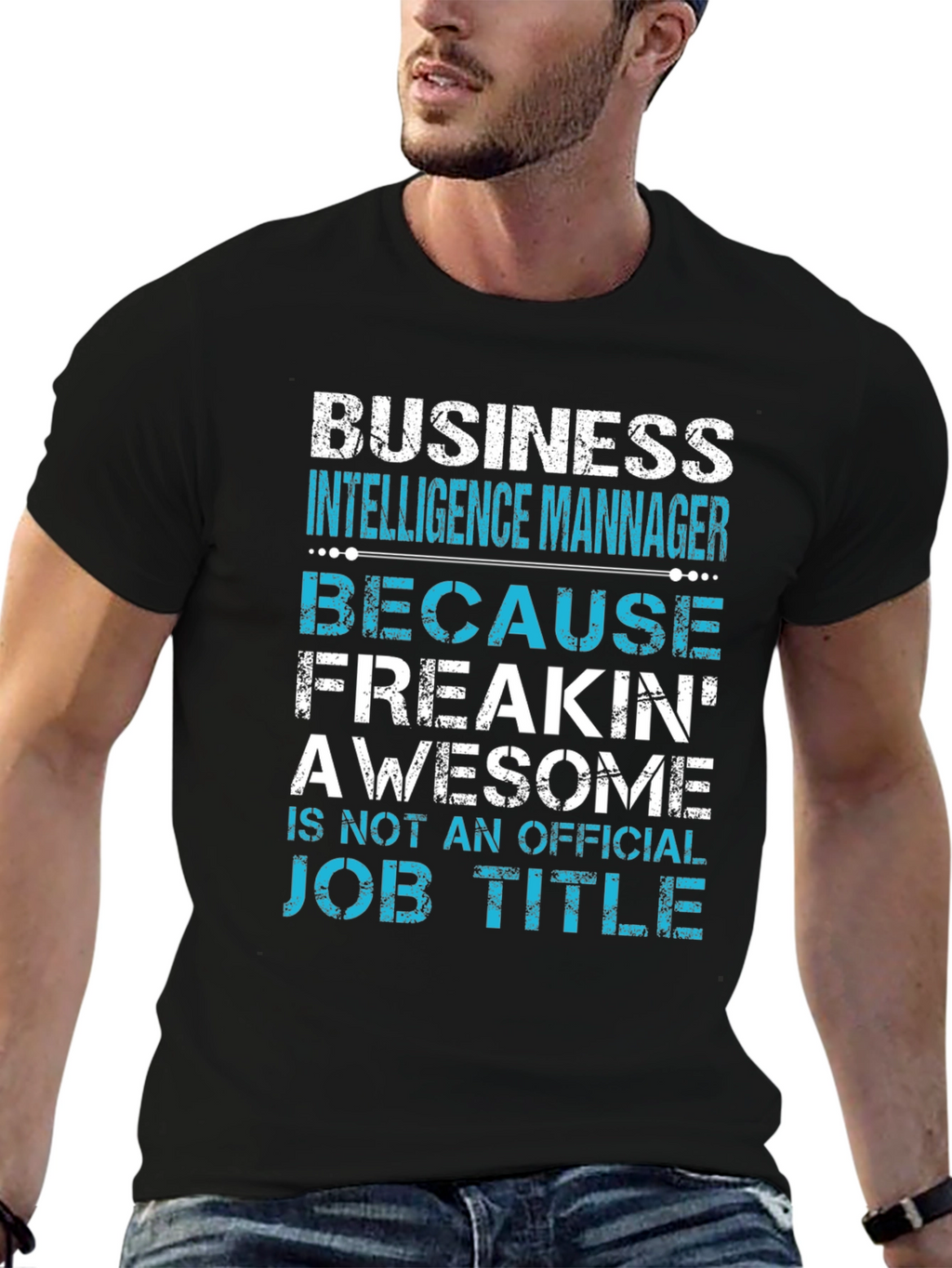 Business Intelligence Manager Awesome Job Title T-Shirt