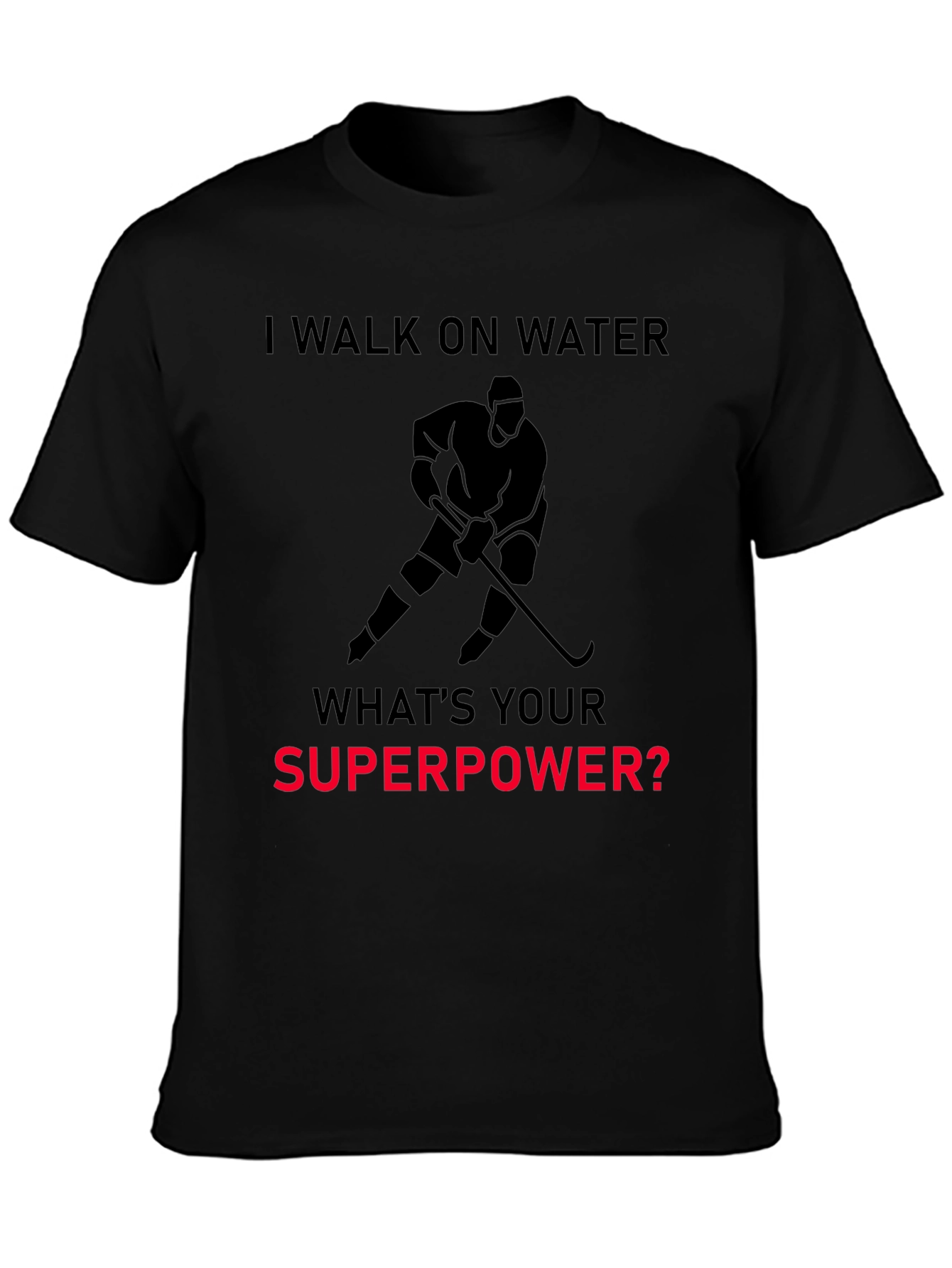 I Walk On Water Hockey Superpower T-Shirt