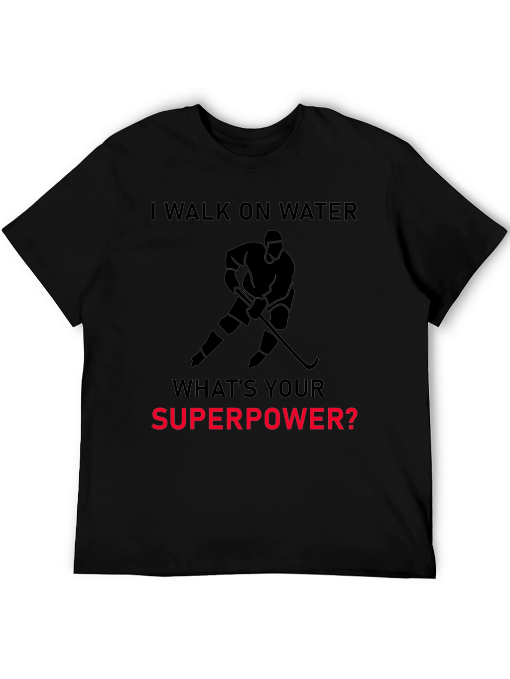 I Walk On Water Hockey Superpower T-Shirt