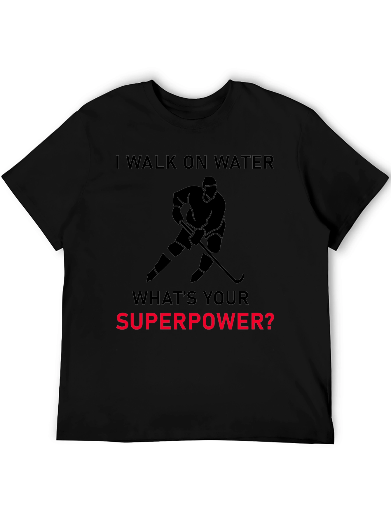 I Walk On Water Hockey Superpower T-Shirt