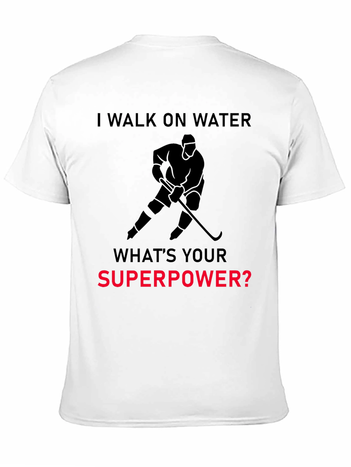 I Walk On Water Hockey Superpower T-Shirt