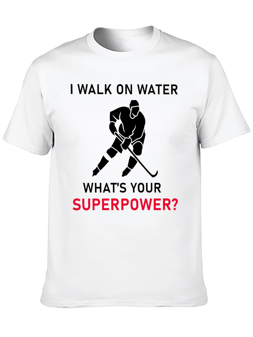 I Walk On Water Hockey Superpower T-Shirt
