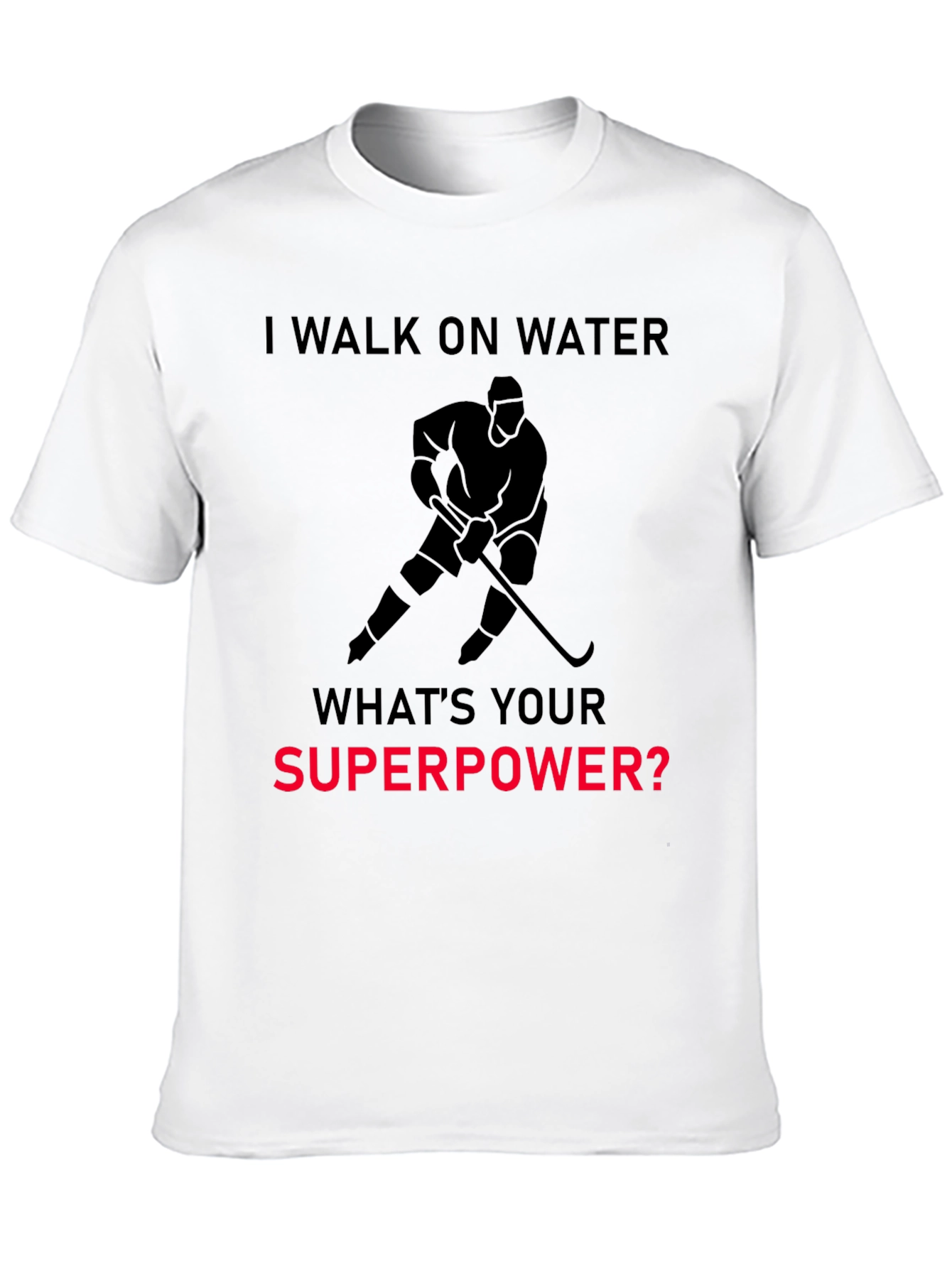 I Walk On Water Hockey Superpower T-Shirt