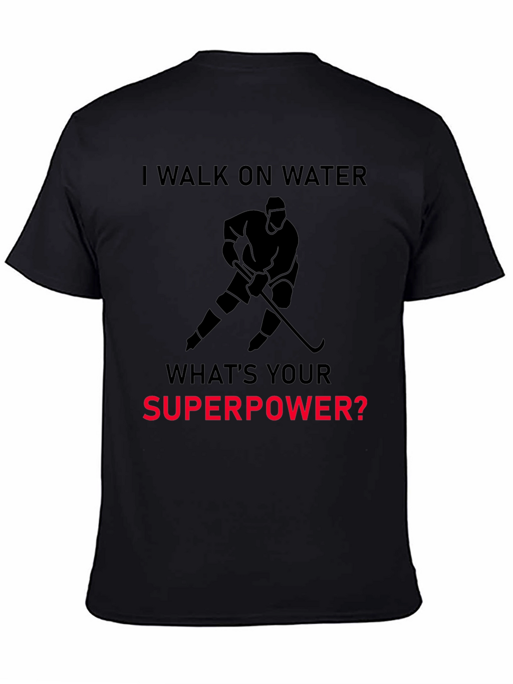 I Walk On Water Hockey Superpower T-Shirt