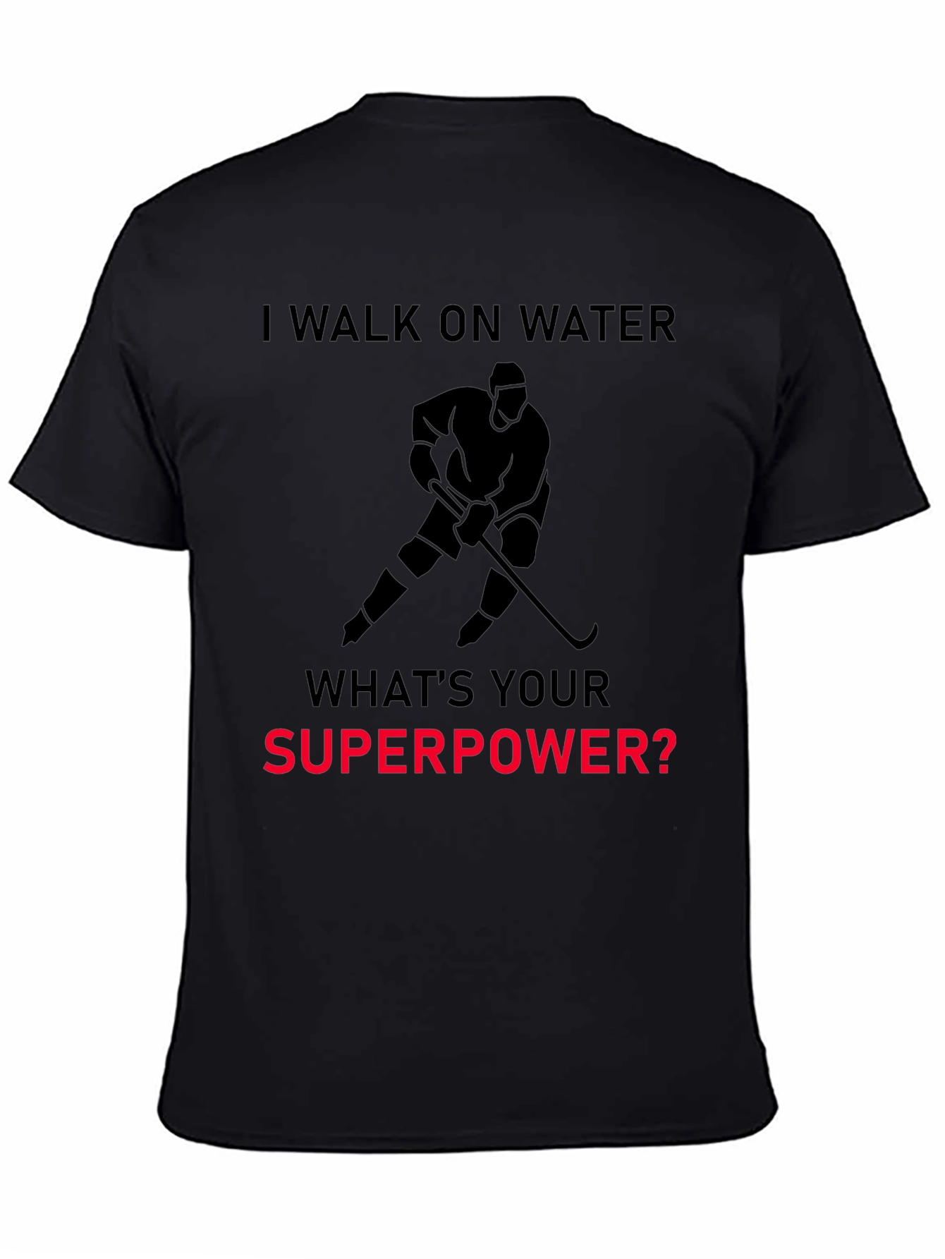 I Walk On Water Hockey Superpower T-Shirt
