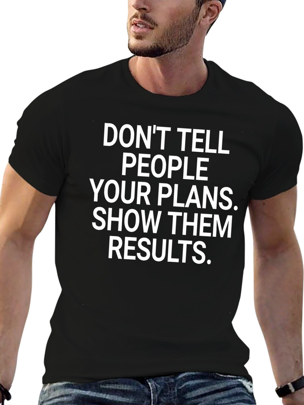 Motivational Graphic Tee: Dont Tell People Your Plans