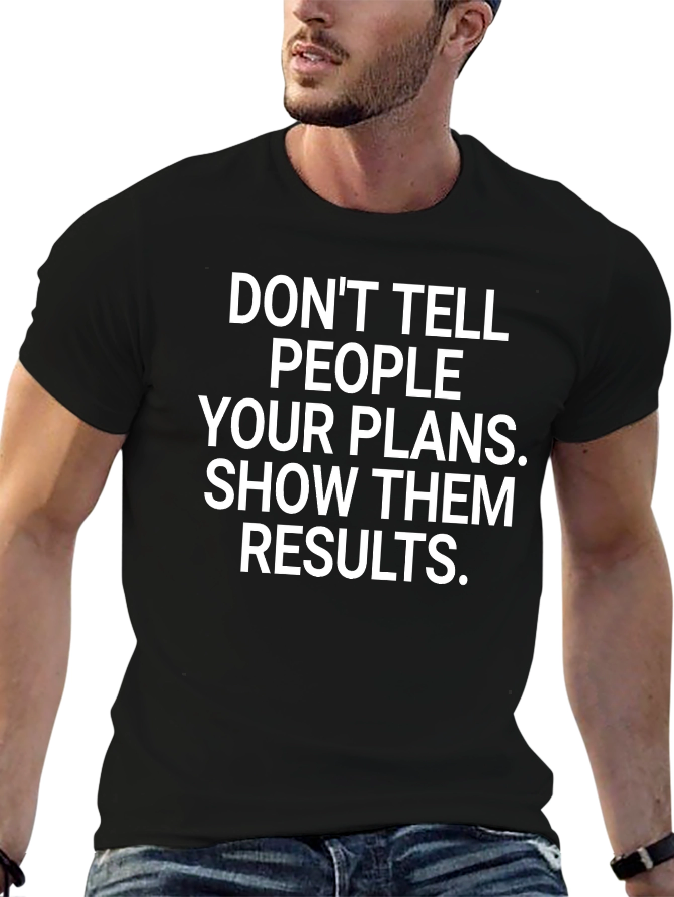 Motivational Graphic Tee: Dont Tell People Your Plans