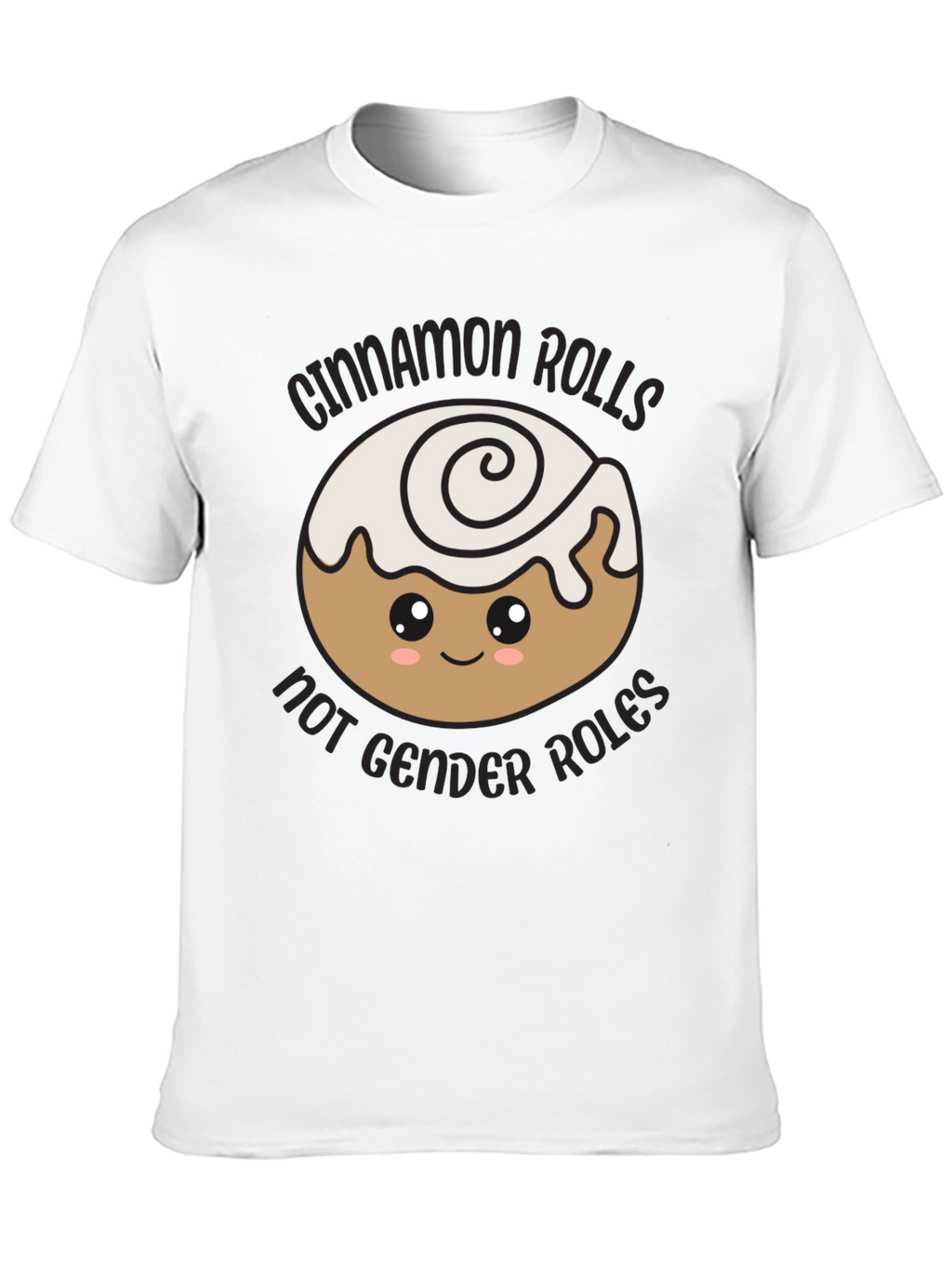 Cinnamon Rolls Not Gender Roles T-Shirt