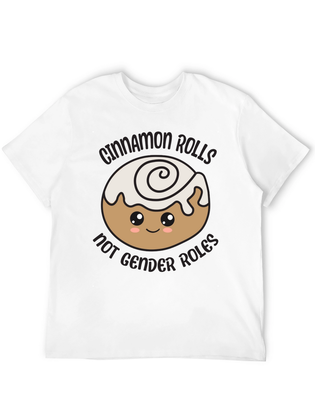 Cinnamon Rolls Not Gender Roles T-Shirt