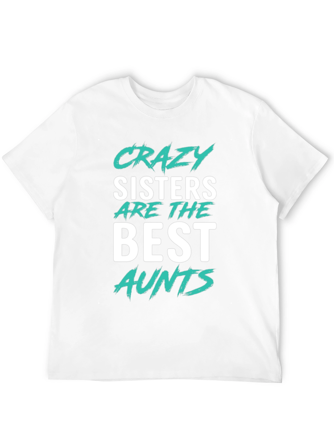 Crazy Sisters Best Aunts Graphic T-Shirt