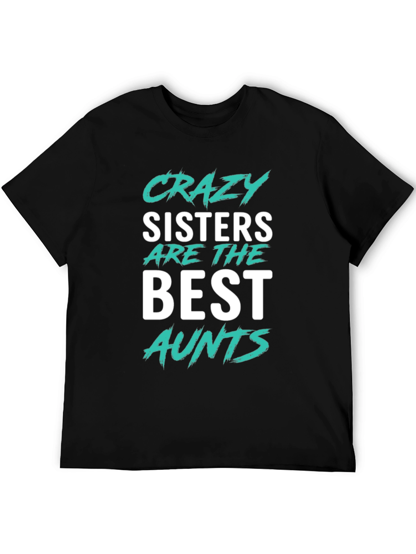 Crazy Sisters Best Aunts Graphic T-Shirt