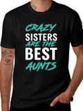 Crazy Sisters Best Aunts Graphic T-Shirt