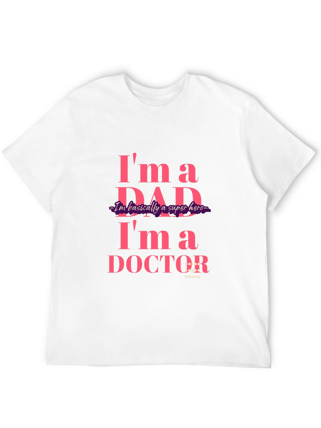 Dad Doctor T-Shirt: Super Hero Apparel
