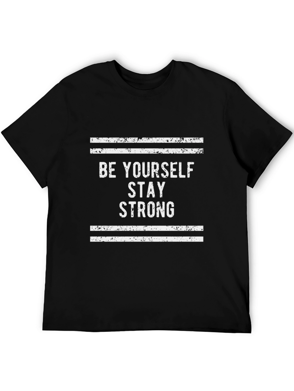 Be Yourself Stay Strong Graphic T-Shirt