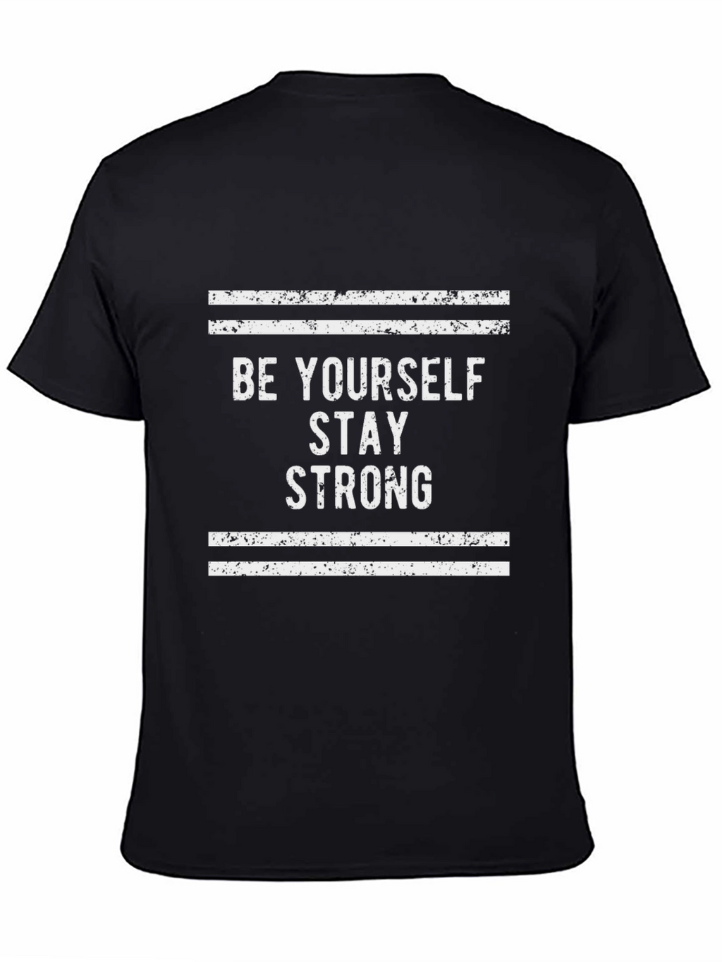 Be Yourself Stay Strong Graphic T-Shirt