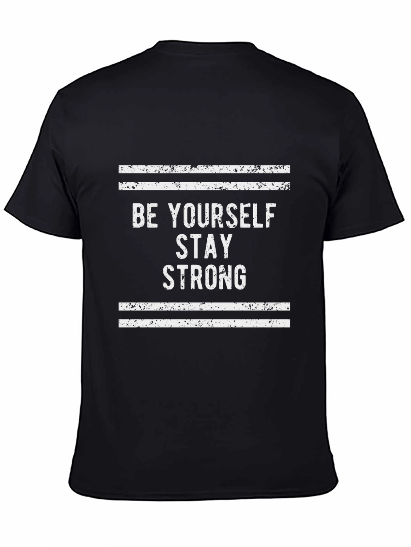 Be Yourself Stay Strong Graphic T-Shirt