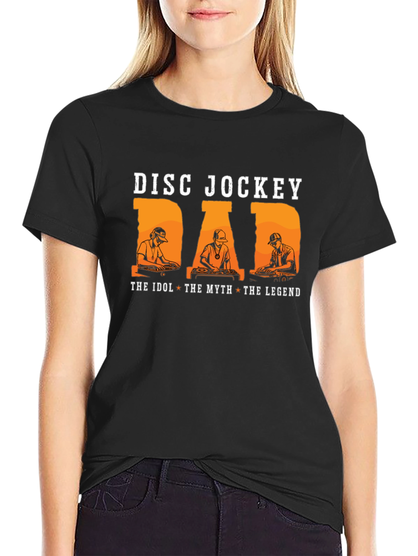 Disc Jockey Dad T-Shirt: The Idol The Myth The Legend