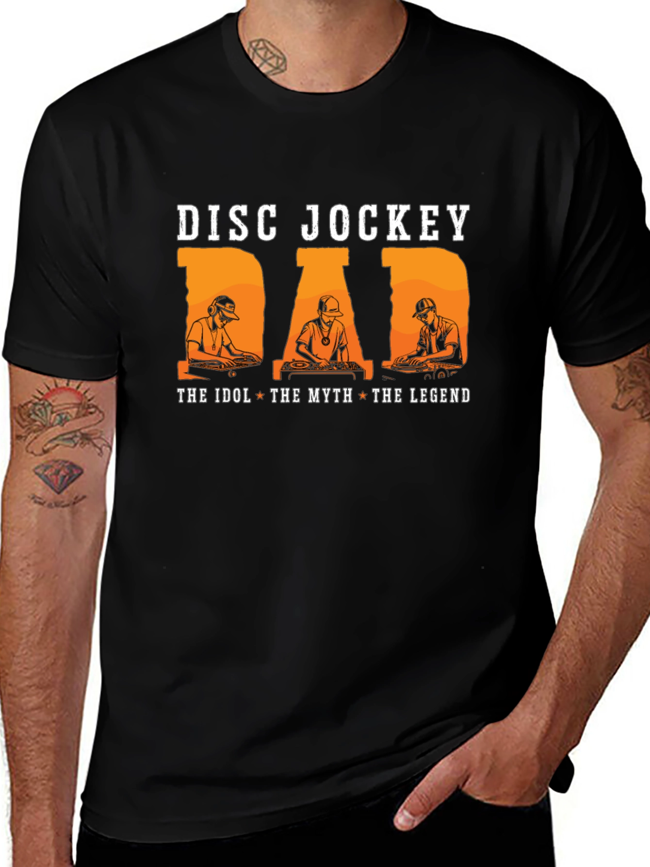 Disc Jockey Dad T-Shirt: The Idol The Myth The Legend
