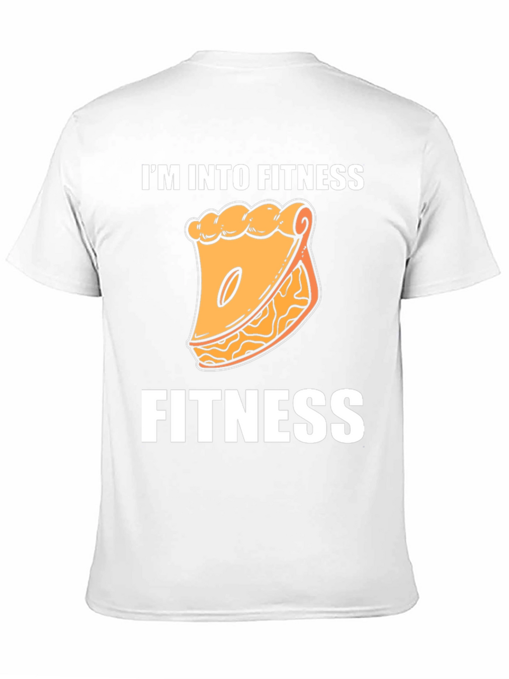 Fitness Pie T-Shirt - Im Into Fitness Funny Tee