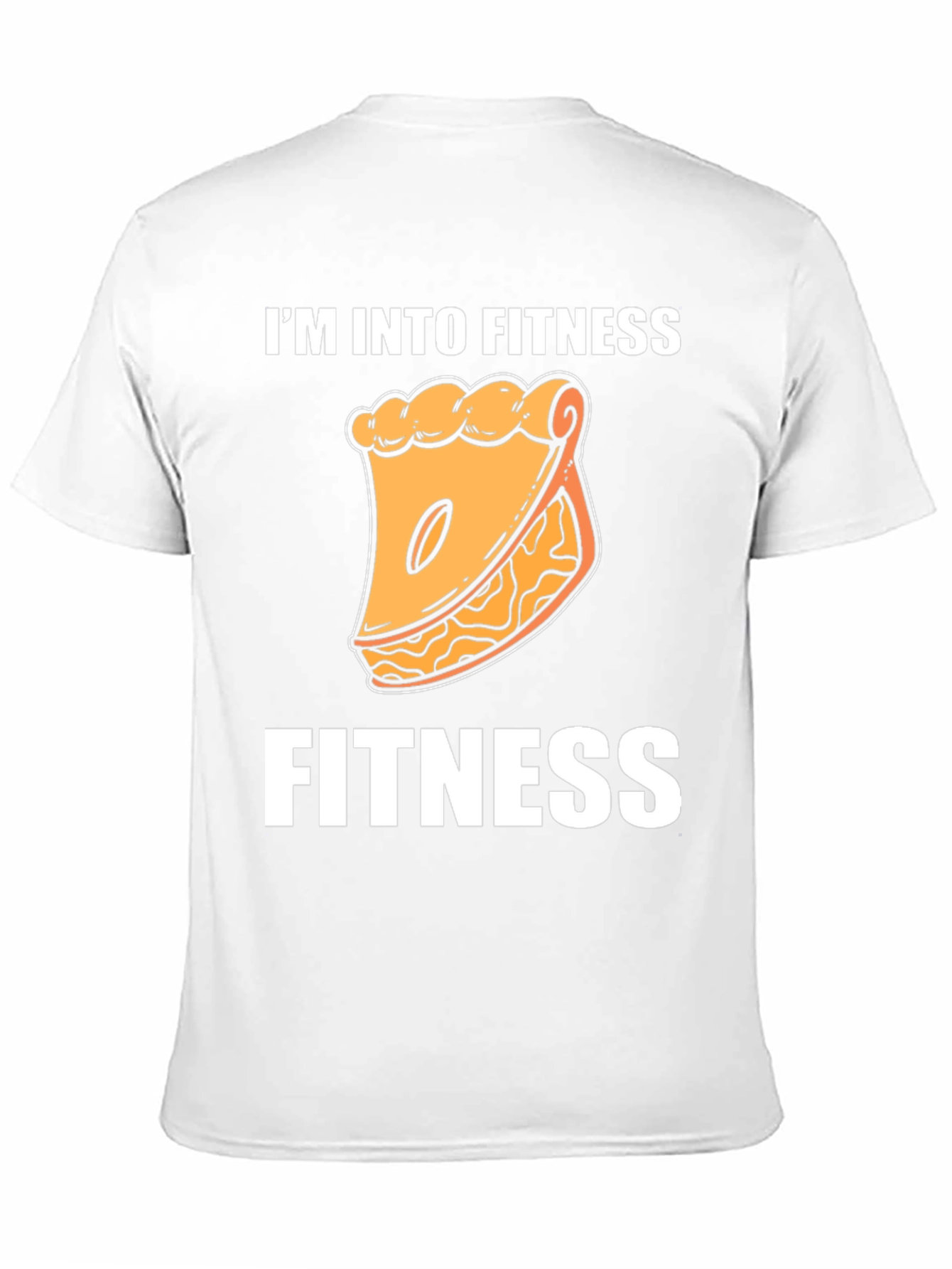 Fitness Pie T-Shirt - Im Into Fitness Funny Tee