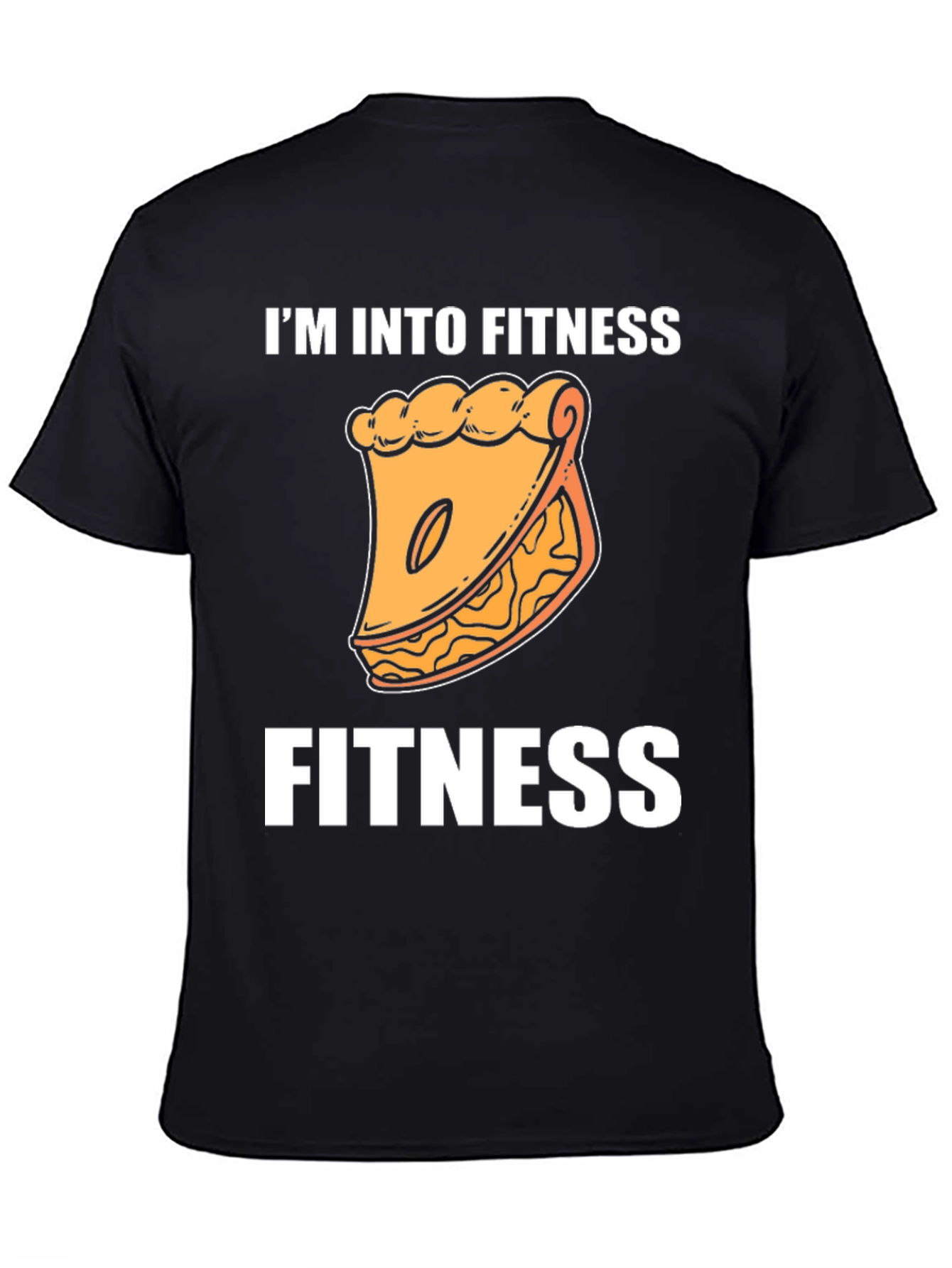 Fitness Pie T-Shirt - Im Into Fitness Funny Tee