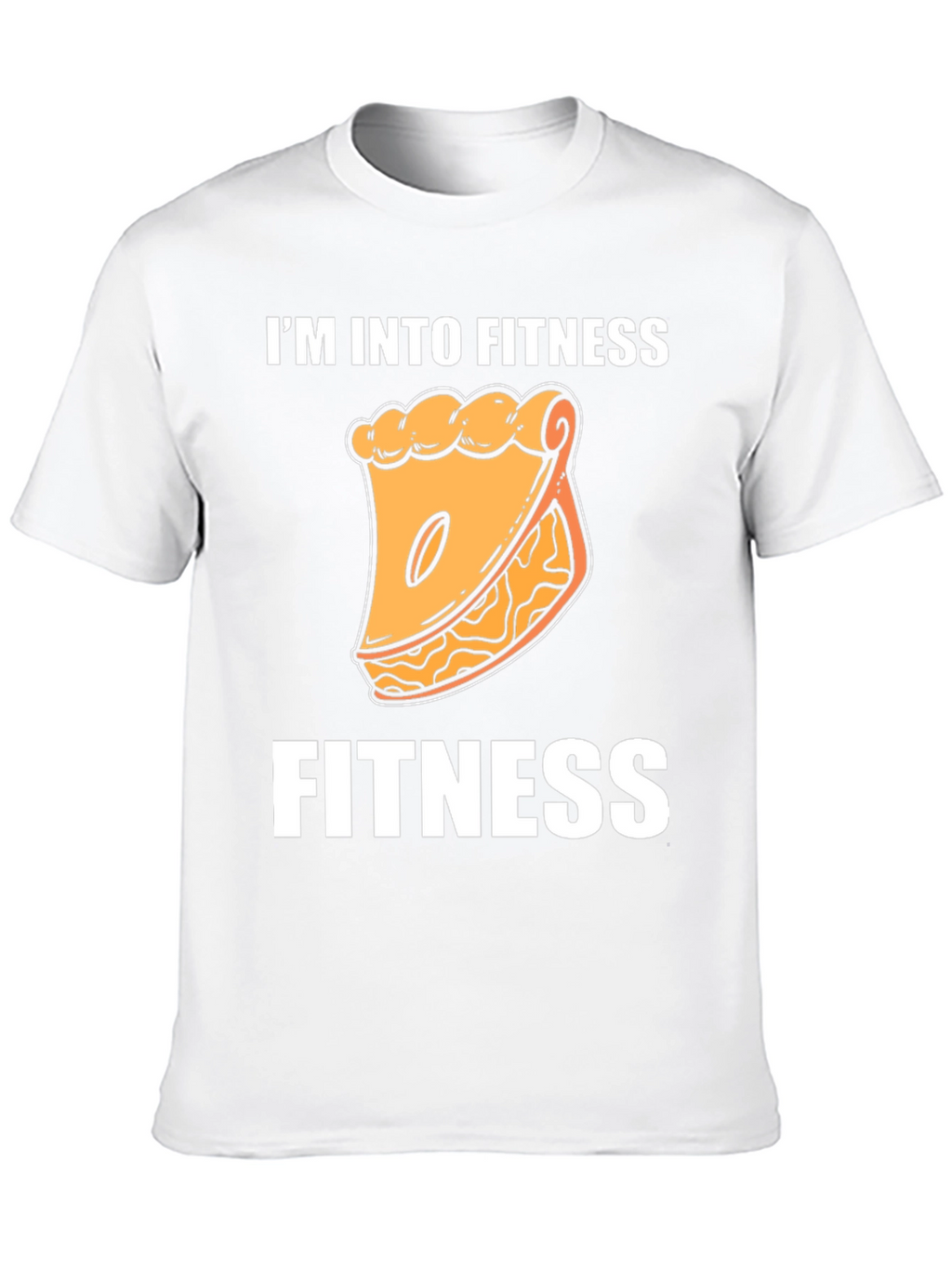 Fitness Pie T-Shirt - Im Into Fitness Funny Tee