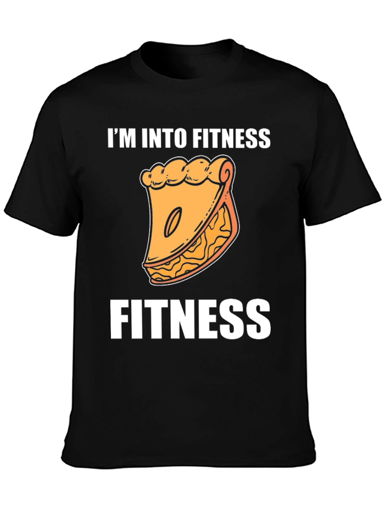 Fitness Pie T-Shirt - Im Into Fitness Funny Tee