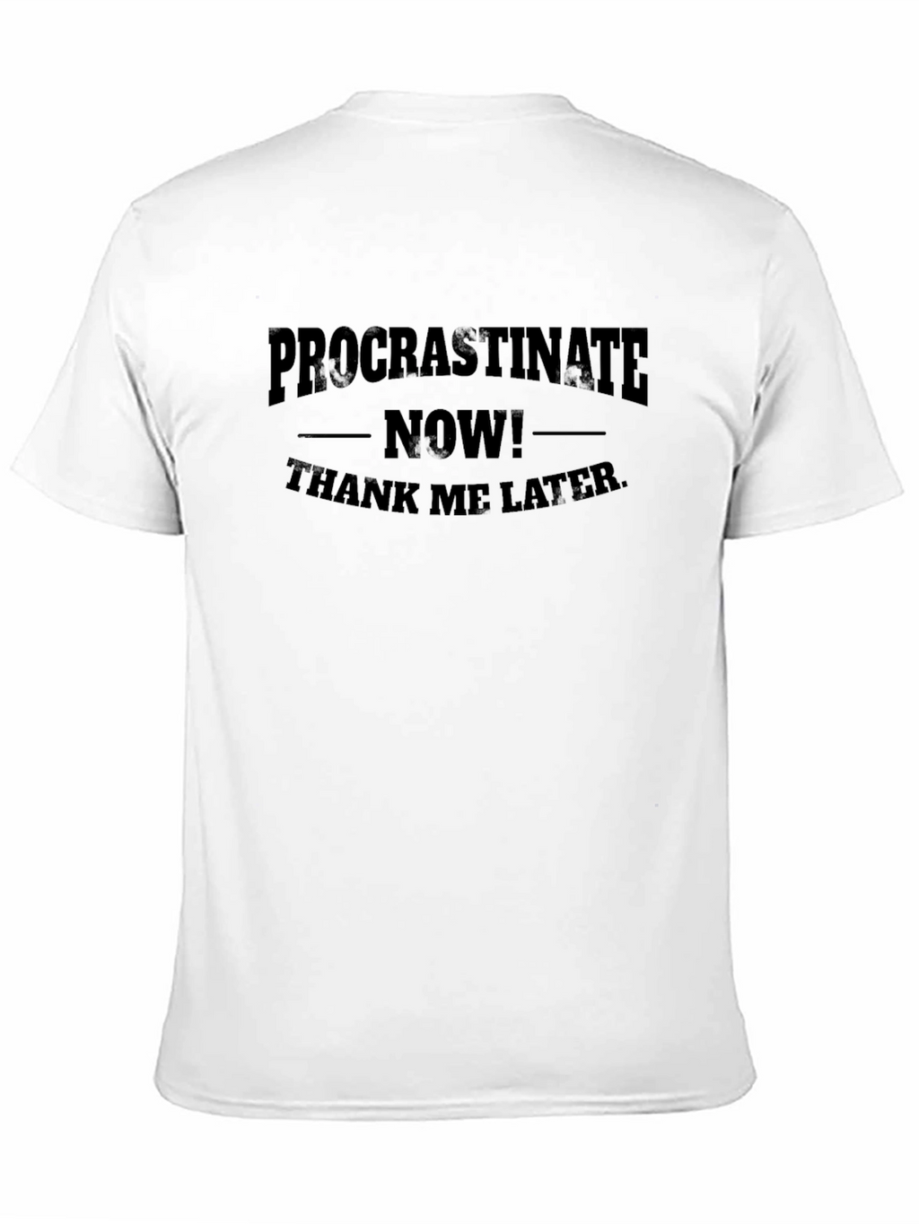 Procrastinate Now T-Shirt - Funny Slogan Tee