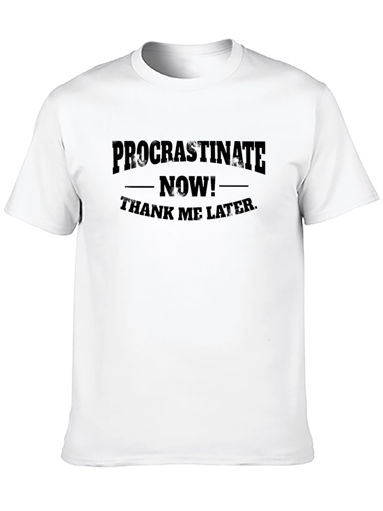 Procrastinate Now T-Shirt - Funny Slogan Tee