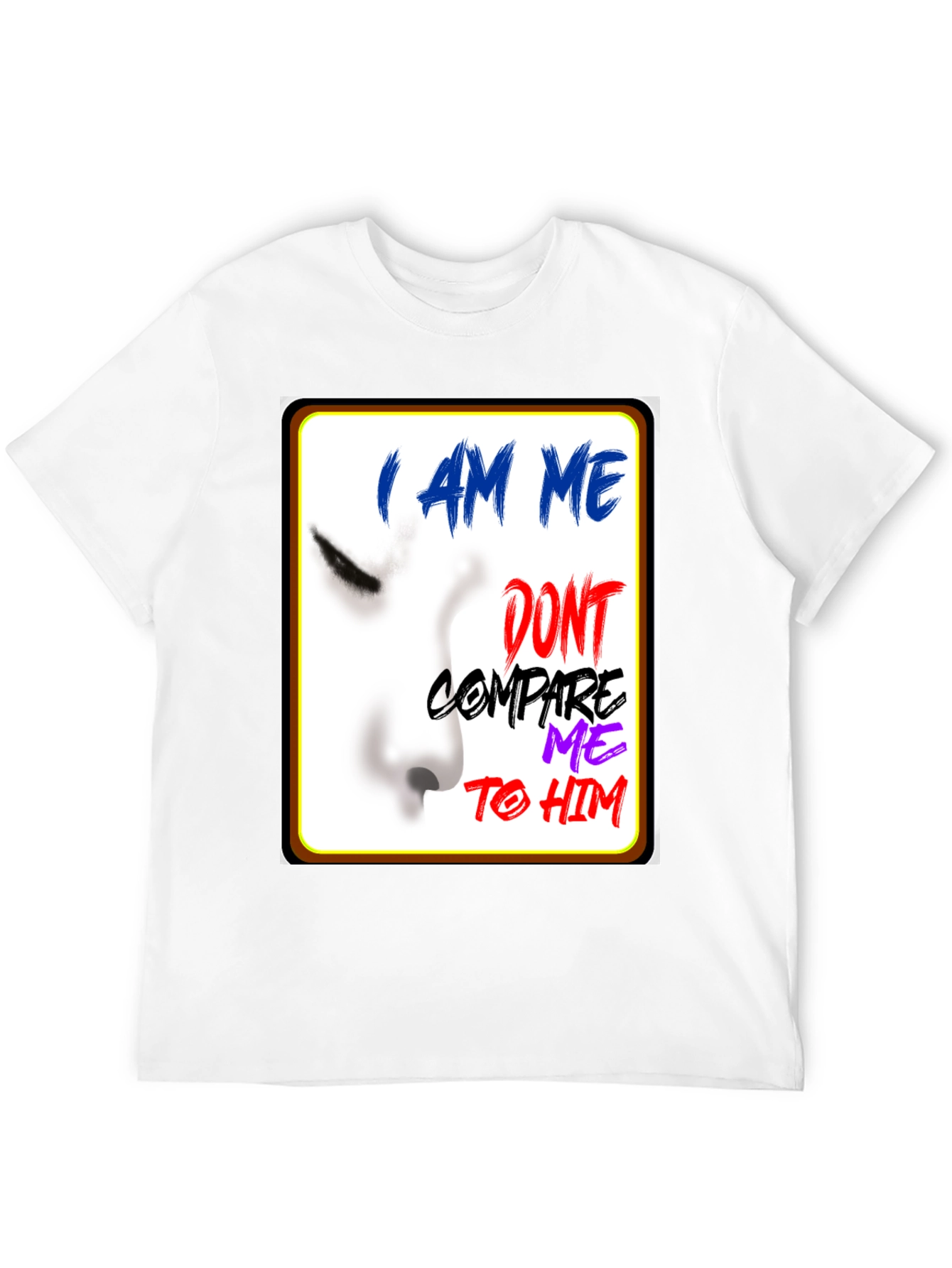 I Am Me Graphic T-Shirt - Unique Expression