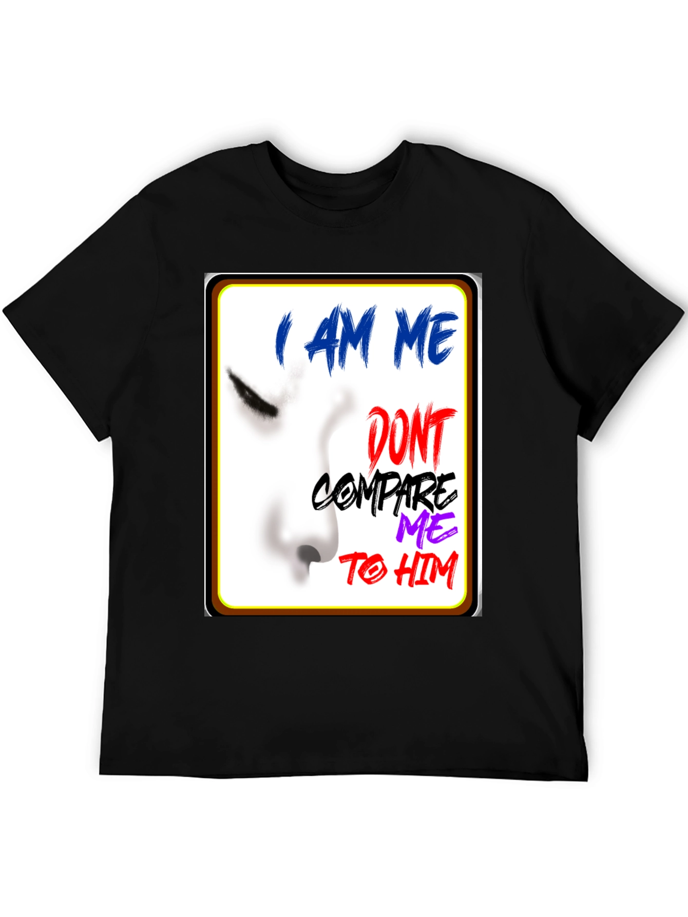 I Am Me Graphic T-Shirt - Unique Expression