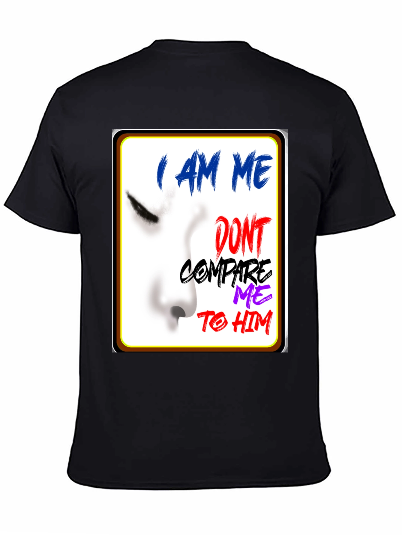 I Am Me Graphic T-Shirt - Unique Expression