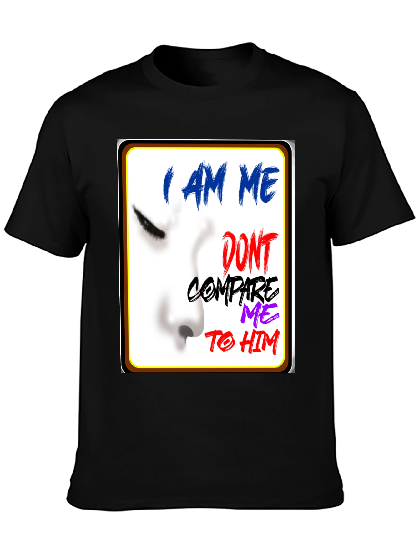 I Am Me Graphic T-Shirt - Unique Expression