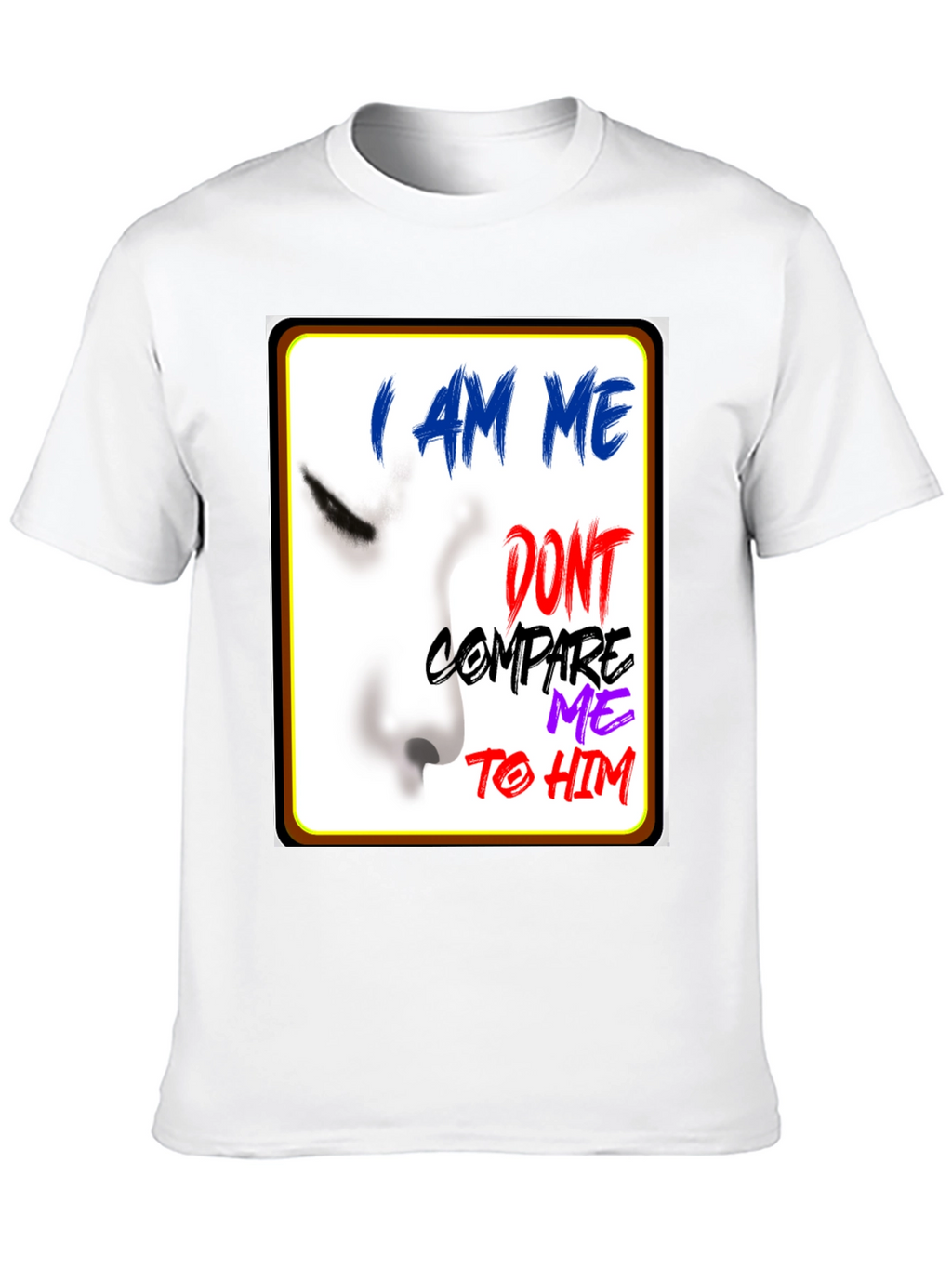 I Am Me Graphic T-Shirt - Unique Expression