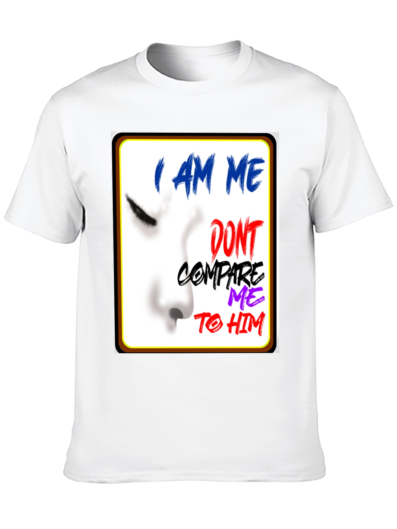 I Am Me Graphic T-Shirt - Unique Expression