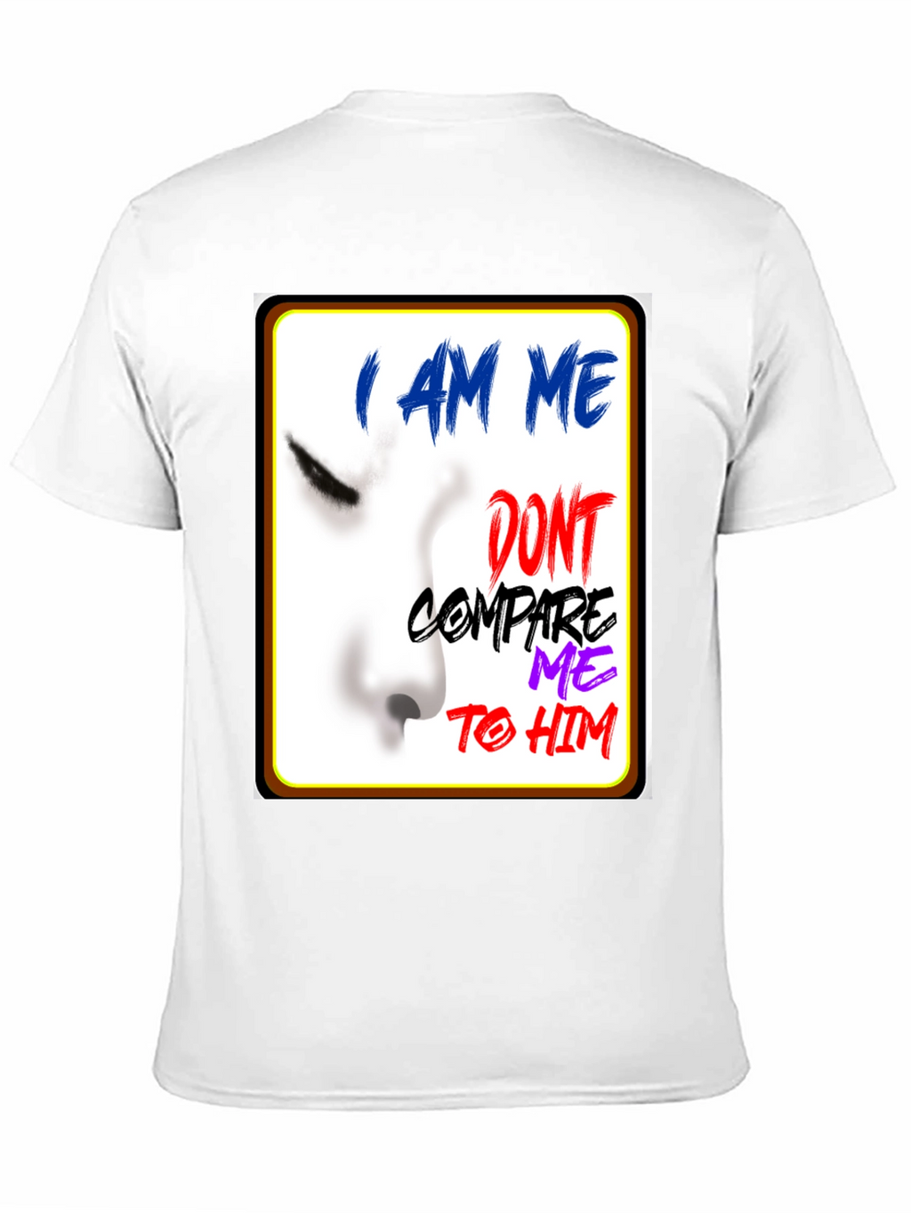 I Am Me Graphic T-Shirt - Unique Expression