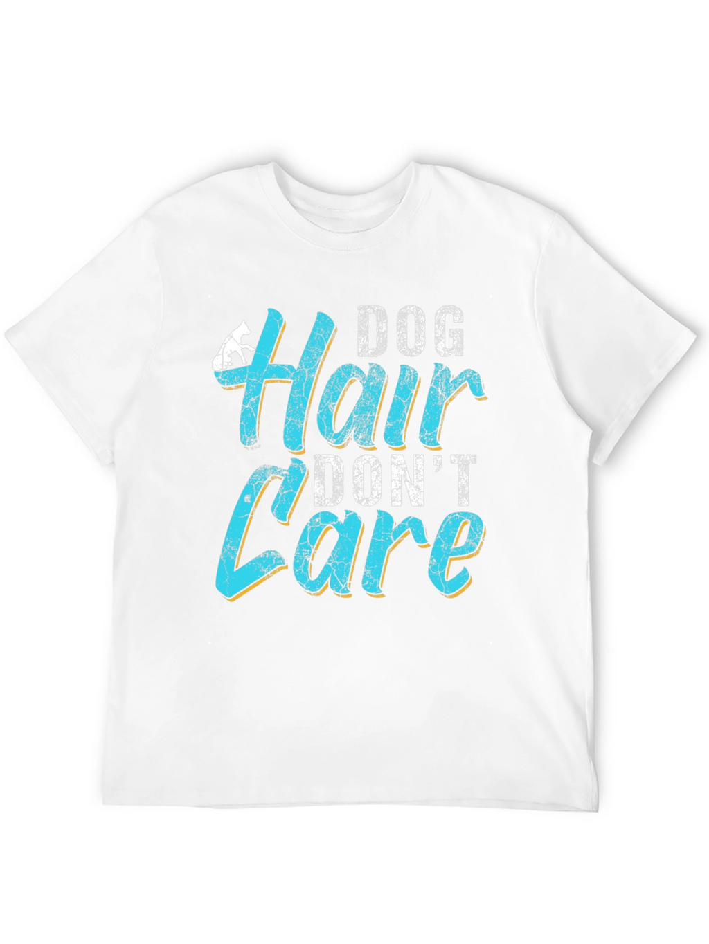 Dog Hair Dont Care Graphic T-Shirt